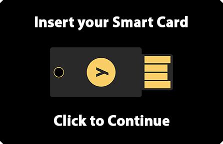 insert your smart card|connect a smart card.